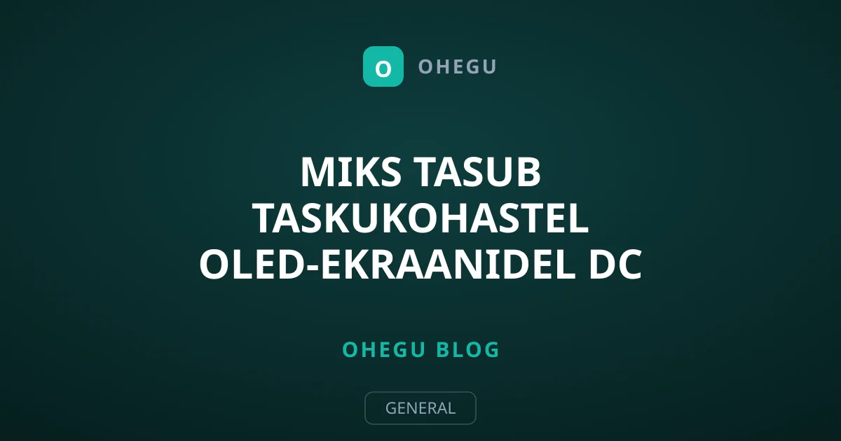 Miks tasub taskukohastel OLED-ekraanidel DC Dimming sisse lülitada?
